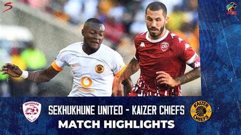 kaizer chiefs vs sekhukhune united full match